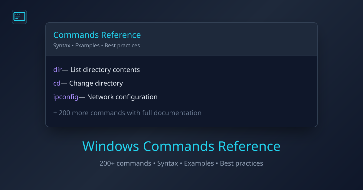 Windows Commands Reference - 200+ Command Documentation